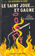 Le Saint Joue… Et Gagne - De Leslie Charteris - Livre De Poche Arthème Fayard - N° 15 - 1965 - Arthème Fayard - Le Saint