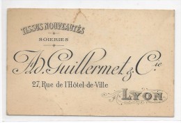 CARTE De Visite-LYON-Guillermet Et Cie -TISSUS NOUVEAUTES 27 Rue De L´hotel De Ville - Cartes De Visite