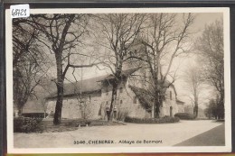 DISTRICT DE NYON /// CHESEREX - ABBAYE DE BONMONT - TB - Chéserex