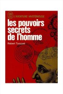 Collection J'ai Lu N°A273  °°°°  Les Pouvoirs Secrets De L'homme - Autres & Non Classés