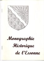 MONOGRAPHIE HISTORIQUE DE L ESSONNE   -  45 PAGES - Geografia