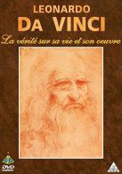 Leonardo Da Vinci - La Vérité Sur Sa Vie Et Son Oeuvre - Documentari