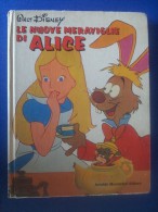 M#0D17 Walt Disney LE NUOVE MERAVIGLIE DI ALICE Mondadori 1^ Ed.1975 - Anciens