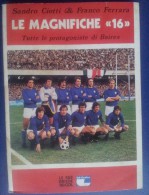 M#0D38 CALCIO-Sandro Ciotti LE MAGNIFICHE 16 LE PROTAGONISTE DI BAIRES Edi-Grafica 1977 - Books