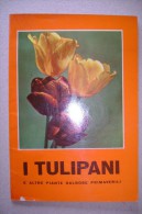 PCO/56 I TULIPANI E Piante Bulbose Primaverili Vallardi 1959 - Jardinage