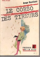 UN MYSTERE N° 759 - 1966 - BASTIANI -  LE CORSO DES TIREURS - Presses De La Cité