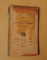KEY TO THE RUSSIAN CONVERSATION-GRAMMAR By Pietro Motti 1901 PRATIQUE DE RUSSE - Altri & Non Classificati