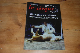 Grandeur Et Défense Des Animaux Au Cirque, Coll. "Le Cirque Dans L'univers" 2008, EXCELLENT ÉTAT, Circo, Zirkus, Circus, - Animals