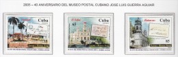 CUBA 2005 - 40 ANIVERSARIO DEL MUSEO POSTAL JOSE LUIS GUERRA  - 3 SELLOS - Ungebraucht