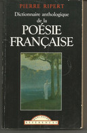 Pierre RIPERT Dictionnaire Anthologique De La Poésie Française - Diccionarios