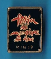 PIN'S //  ** FERIA * DE MUSIQUE DE RUE * NIMES ** - Feria - Corrida