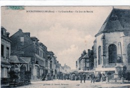 Cpa De Bourgtheroulde   - Eure   - La Grande Rue- Un Jour De Marché - Bourgtheroulde