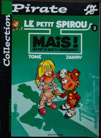 BD LE PETIT SPIROU - 3 - Mais Qu'est-ce Que Tu Fabriques ? - Rééd. Pirate 2002 - Petit Spirou, Le