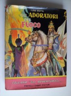 M#0E14 Luigi Motta GLI ADORATORI DEL FUOCO Collana Gli Avventurosi Fabbri Ed.1956/Illustratzioni Nardini - Oud