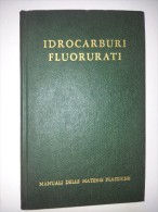 M#0E27 Manuali Delle Materie Plastiche : Merritt Allen Rudner IDROCARBURI FLORURATI Martello Ed.1962 - Geneeskunde, Biologie, Chemie