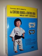 M#0E48 Tommaso Betti-Berutto DA CINTURA BIANCA A CINTURA NERA NELLE ARTI MARZIALI Nuova Editrice Spada 2004 - Martial Arts