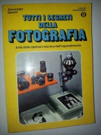 M#0E49 Alexander Spoerl TUTTI I SEGRETI DELLA FOTOGRAFIA Oscar Mondadori Ed.1981 - Pictures