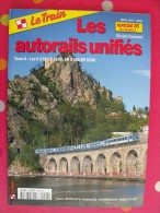 Revue Le Train. 2001. N° Spécial 28 : Les Autorails Unifiés, Tome 6. 100 Pages - Railway & Tramway