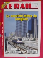 Revue Le Rail. N° 78 De 1999. Métro De Bangkok, Berlin, Fret Ferroviaire. 44 Pages - Bahnwesen & Tramways