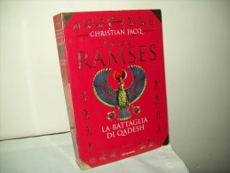 Il Romanzo Di Ramses (Mondadori 1998)  "La Battaglia Di Qadesh" Di Christian Jacq - Histoire, Philosophie Et Géographie