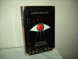 Il Romanzo Di Ramses (Mondadori 1998)  "Il Figlio Della Luce" Di Christian Jacq - Histoire, Philosophie Et Géographie