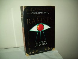 Il Romanzo Di Ramses (Mondadori 1998)  "Il Figlio Della Luce" Di Christian Jacq - Historia, Filosofía Y Geografía