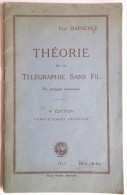 LIVRET 1923 THEORIE DE LA TELEGRAPHIE SANS FIL  PAUL DAPSENCE - Altri & Non Classificati