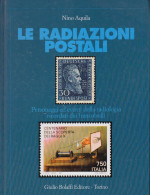 LE RADIAZIONI POSTALI Di Nino Aquila - Ed. Bolaffi - Medecine, Biology, Chemistry