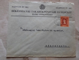 Hungary  Cover - Békés M. Takarékpénztári  Egyesület -  ELEK  - 1940's     D129894 - Brieven En Documenten