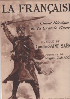 PARTITION 1915- LA FRANCAISE -CHANT HEROIQUE DE LA GRANDE GUERRE -MUSIQUE DE C.SAINT-SAENS - Sonstige & Ohne Zuordnung