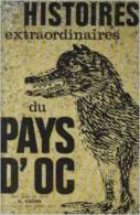 HISTOIRES EXTRAORDINAIRES DU PAYS D'OC - Languedoc-Roussillon