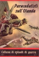 MATTHIAS JOACHIM. Paracadutisti Sull'Olanda. Episodi Di Guerra. N. 1 S.d. (primi Anni '40). - Oorlog 1939-45