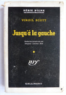 LIVRE POLICIER  NRF GALLIMARD Avec JACQUETTE N° 0033  06-1949 - JUSQU´A LA GAUCHE - VIRGIL SCOTT - NRF Gallimard