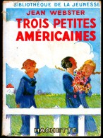 Jean Webster - Trois Petites Américaines -  Bibliothèque De La Jeunesse - ( 1950 ) . - Bibliotheque De La Jeunesse