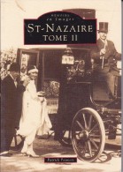 Delcampe - Réf : SU-15-212 : Mémoire En Images Editions  Sutton  SAINT NAZAIRE TOME 2 - Pays De Loire