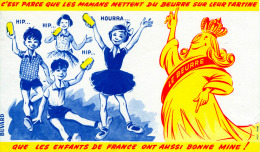 LE BEURRE   "c'est Parce Que Les Mamans De France Mettent Du Beurre Sur Leur Tartine Que Les Enfants De France Ont Aussi - Produits Laitiers