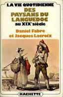 La Vie Quotidienne Des Paysans Du Languedoc Au XIXème Siècle Par Fabre Et Lacroix (ISBN 201005931X) - Languedoc-Roussillon