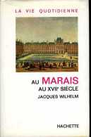 Paris La Vie Quotidienne Au Marais Au XVIIème Siècle Par Wilhem - Parijs