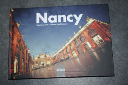 Livre Relié "Nancy" Par Stéphane Belin Et Jérome Prud'Homme - Lorraine - Nombreuses Illustrations - Lorraine - Vosges
