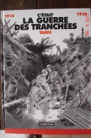 "C'était La Guerrre Des Tranchées"1914-1918.Castermann 1993 30,5X23,2. - Tardi