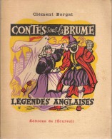 BORGAL - CONTES SOUS LA BRUME - LEGENDES ANGLAISES  - ED. DE L'ECUREUIL   - 1958 - Contes