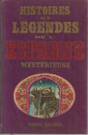 COLLECTIF - HISTOIRES ET LEGENDES DE L'ESPAGNE MYSTERIEUSE - TCHOU-  1968 - Contes