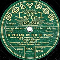 78 Trs -- POLYDOR 522160 - état B -  HENRI GARAT -  EN PARLANT UN PEU DE PARIS - HISTOIRE DE VOIR - 78 T - Disques Pour Gramophone