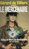 Le Mercenaire N°2 - Sang Et Mort Au Guatemala Par Axel Kilgore - Plon