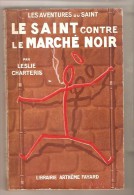 Leslie Charteris- Les Aventures Du Saint - N°14 - Le Saint Contre Le Marché Noir - Arthème Fayard - Le Saint