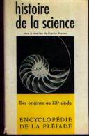 « Histoire De La Science Des Origines Au XXe Siècle » - La Pléiade Gallimard Paris 1957 - La Pleiade