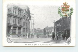 SAINT JOHN - Mill Street,near Union Dépot. - St. John