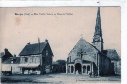 CPa Dangu -( Eure)  Une Vieille Maison Et Place De L’église - Dangu