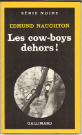 {03057} Edmund Naughton "les Cow-boys Dehors!" ; Série Noire N°1878; EO (Fr) 1982. TBE - Série Noire