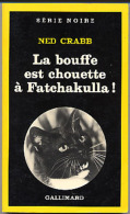 {03033} N. Crabb " La Bouffe Est Chouette à Fatchakulla! ". Série Noire N°1786; EO (Fr) 1980. TBE - Série Noire